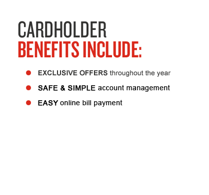 Cardholder Benefits Include: 5% OFF your first purchase, SPECIAL FINANCING with every purchase, NO MINIMUM purchase, EXCLUSIVE OFFERS throughout the year, NO INTEREST if paid in full in 12 months