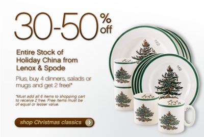 30-50% off Entire Stock of Holiday China from Lenox and Spode, Plus Buy 4 Dinners, Salads or Mugs and Get 2 Free
