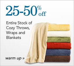 25-50% off Entire Stock of Cozy Throws, Wraps and Blankets