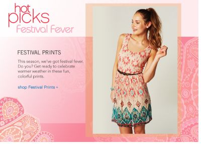 Hot Picks Festival Fever: Festival Prints This season, we've got festival fever. Do you? Get ready to celebrate warmer weather in these fun, colorful prints. - shop Festival Prints