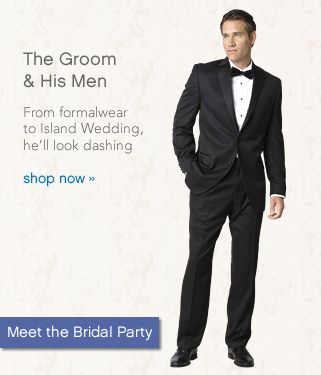 The Groom & his Men
From formalwear to Island Wedding, he'll look dashing  Meet the Bridal Party shop now