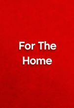 For the Home