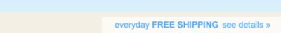 everydayFREE SHIPPING on orders of $99 and up