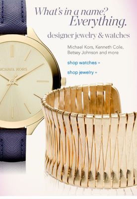 What's in a name? Everything. designer jewelry & watches - Michael Kors, Kenneth Cole, Betsey Johnson and more