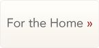 For the Home