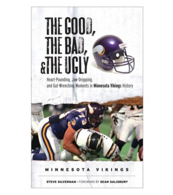 Triumph Books The Good, The Bad, & The Ugly: Heart-Pounding, Jaw-Dropping, & Gut-Wrenching Moments from Minnesota Vikings Histor