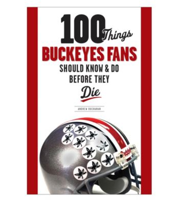 Triumph Books 100 Things Ohio State Buckeye Fans Should Know and Do Before They Die