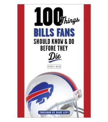 Triumph Books 100 Things Bills Fans Should Know and Do Before They Die