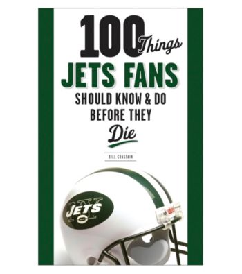 Triumph Books 100 Things Jets Fans Should Know & Do Before They Die