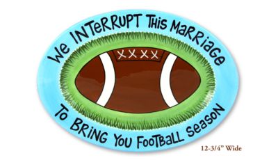 We Interrupt This Marriage Personalized Oval Football Platter - Tackle this Football Season with a Personalized Football Platter that Wins Points with Humor! Add Your Own Unique Message!