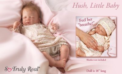 Hush, Little Baby Collectible Lifelike Baby Girl Doll: So Truly Real - Collectible Lifelike Baby Girl Doll Breathes So Peacefully, So Truly Real&reg;! An Exclusive by Doll Artist Waltraud Hanl!