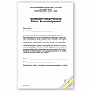 A clear, compact form that documents patient receipt of your privacy policy. Personalization includes: Your imprinted practice name, address, and phone number, up to 5 lines. 3-part form provides copies for patient, chart and privacy officer.