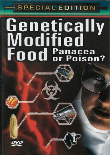 Genetically Modified Food: Panacea or Poison?