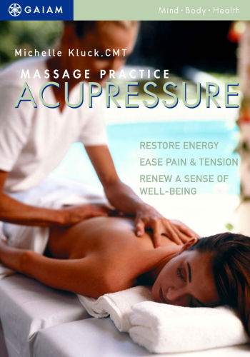 Massage Practice: Acupressure DVDwith Michelle Kluck