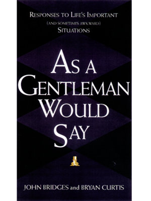 as a gentleman would say