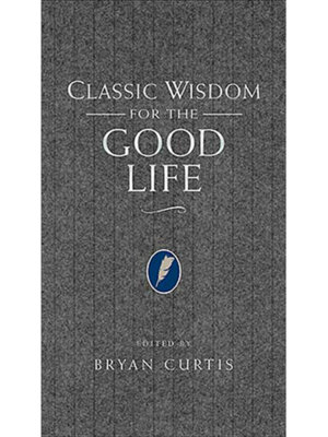 classic wisdom for the good life