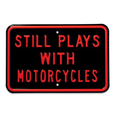 Still Plays With Motorcycles Sign