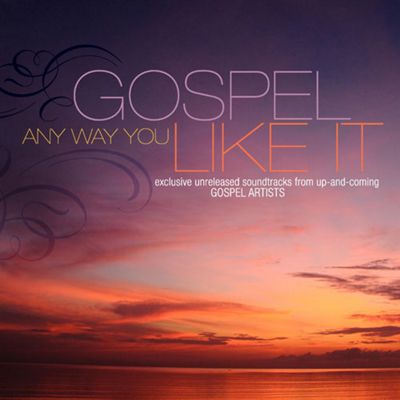 Gospel Any Way You Like It
