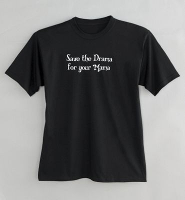 Tee Shirt Save The Drama