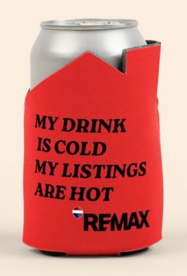 Red can koozie shaped like a house with the text “MY DRINK IS COLD MY LISTINGS ARE HOT” in black and the RE/MAX logo printed at the bottom.