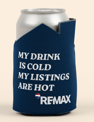 White can koozie shaped like a house with the text “MY DRINK IS COLD MY LISTINGS ARE HOT” in black and the RE/MAX logo printed at the bottom.