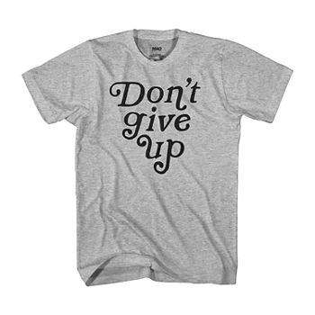 Dont Give Up Mens Crew Neck Short Sleeve Regular Fit Graphic T-Shirt