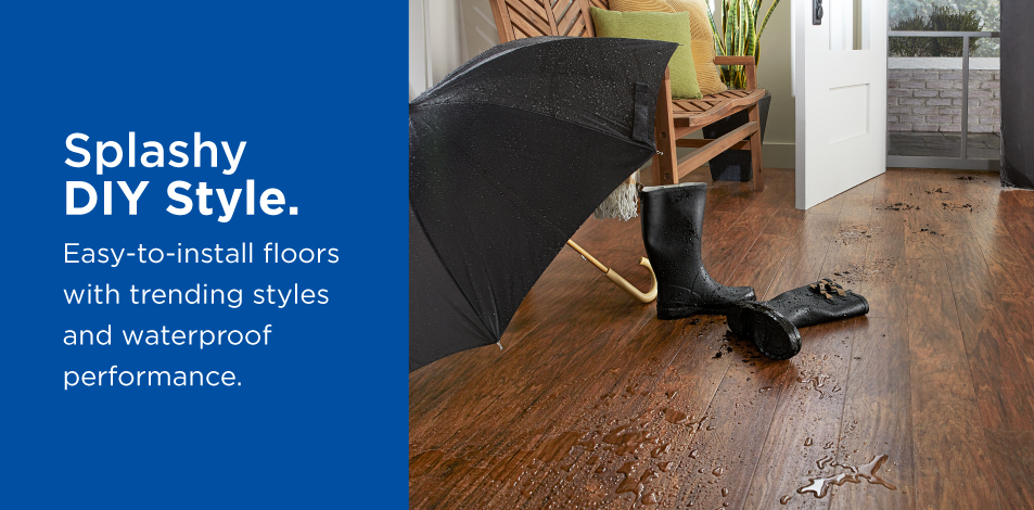 Splashy DIY Style. Easy-to-install floors with trending styles and waterproof performance.